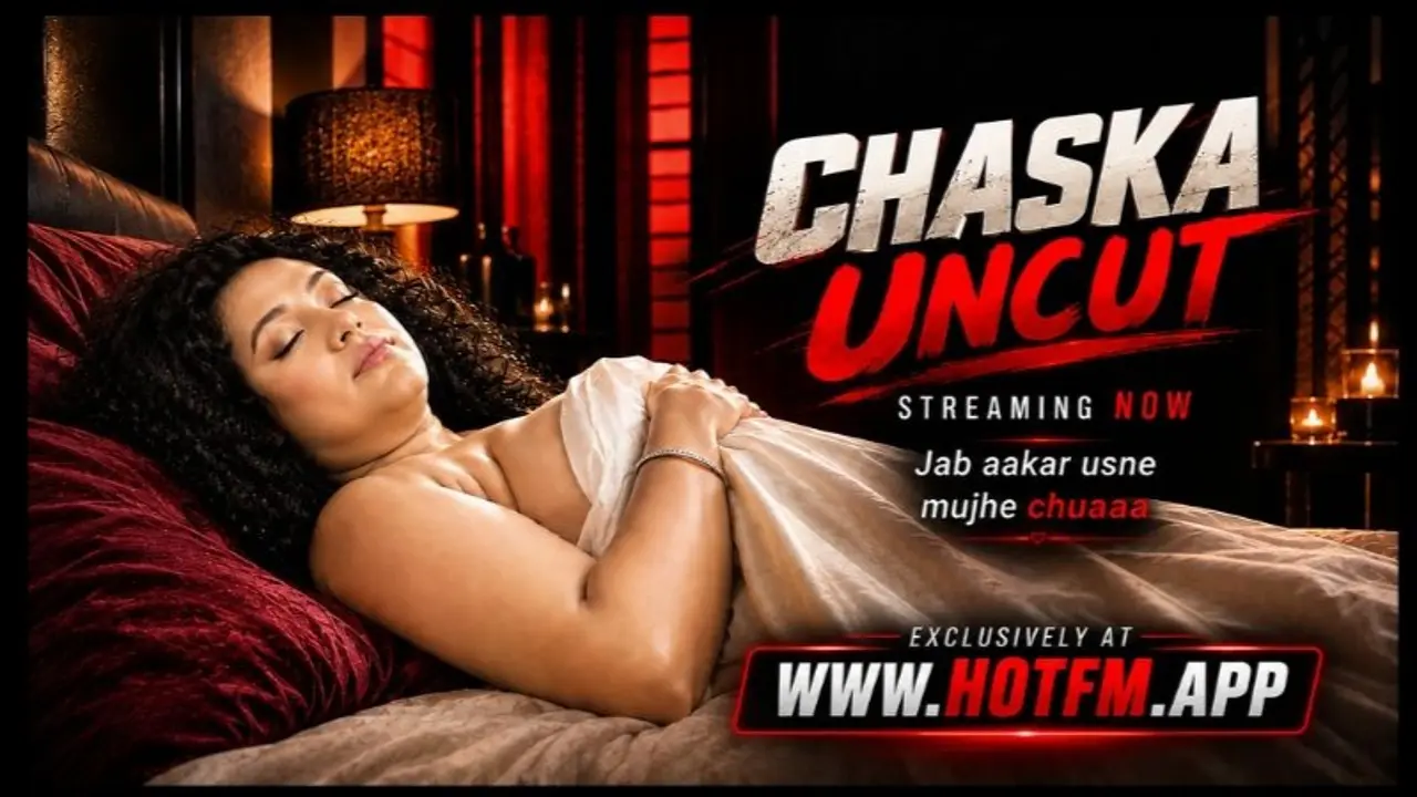 Chaska Uncut 2026 HotFM Hindi Hot Xxx Short Film